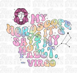 My horoscope says it’s not my fault Virgo