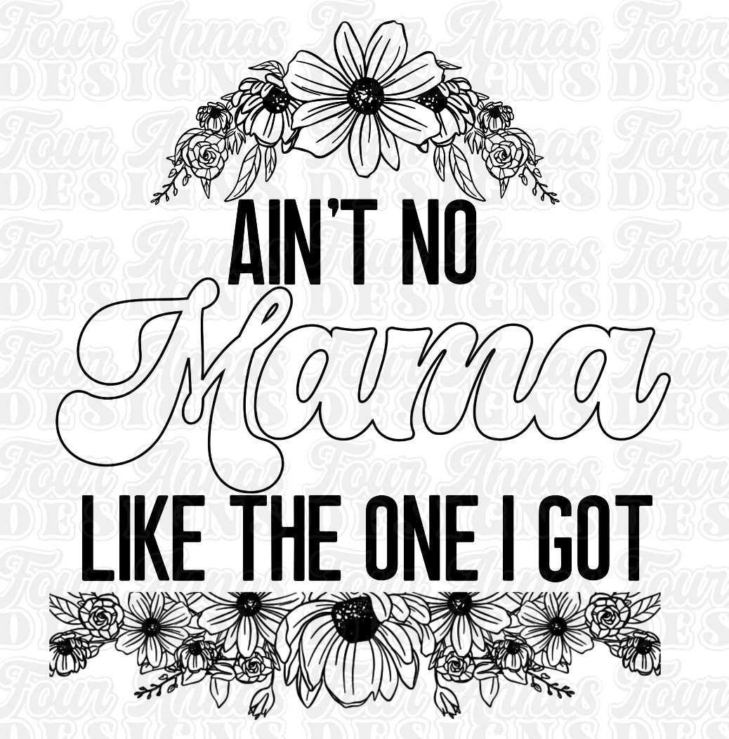 Ain’t no mama like the one I got minimal