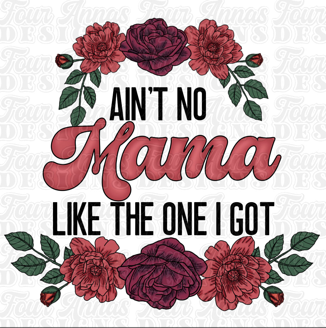 Ain’t no mama like the one I got