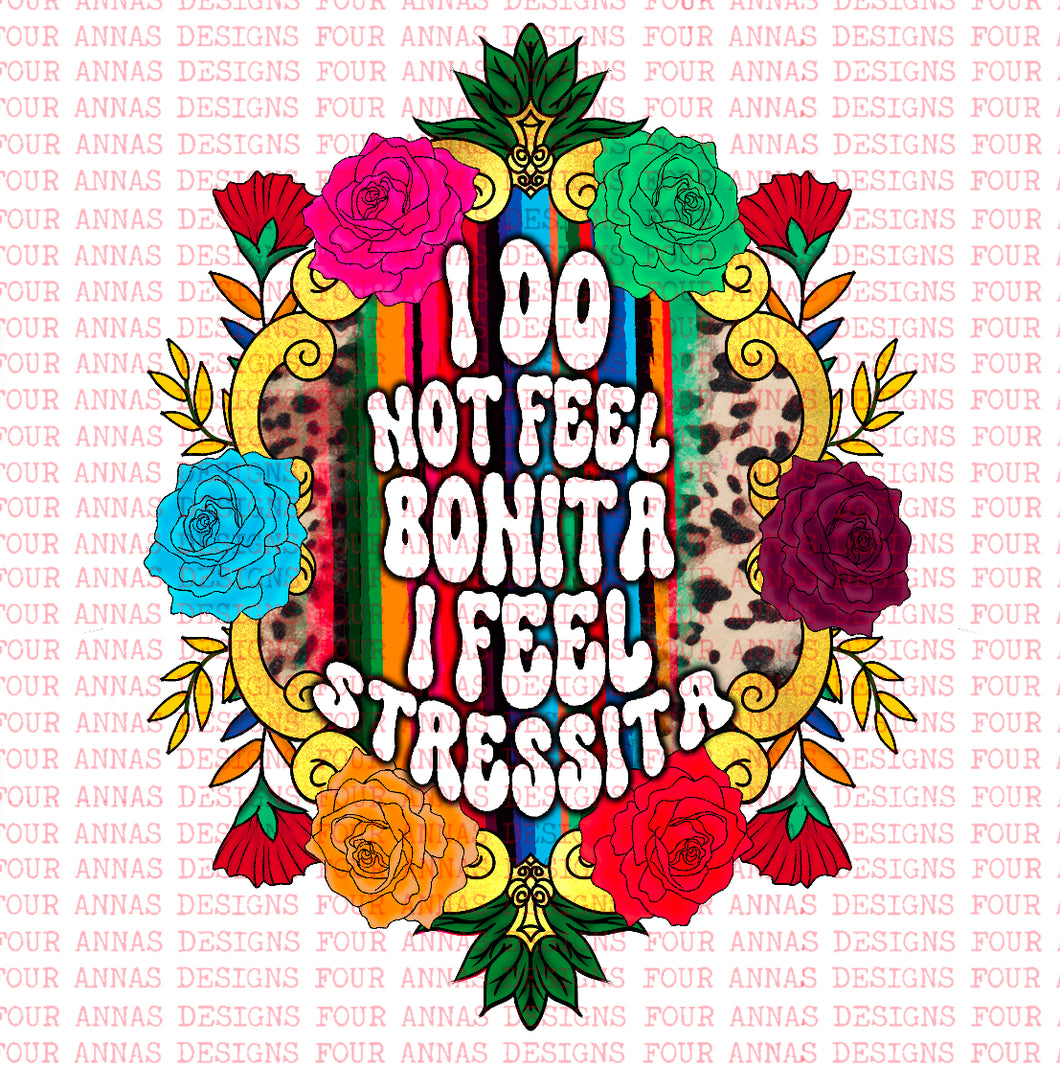 I do not feel Bonita, I feel stressita