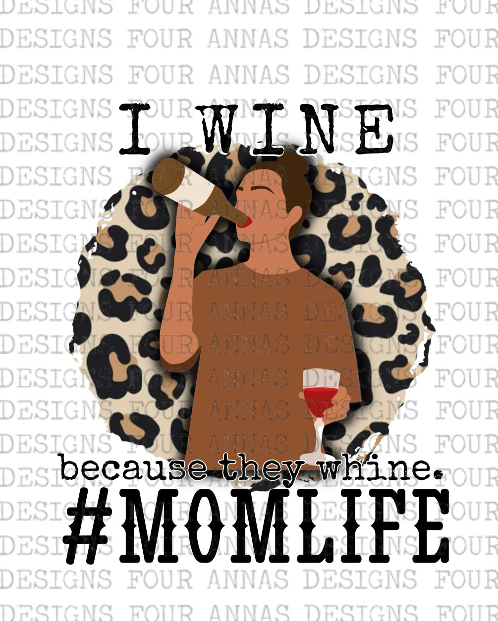 I wine because they whine mom life