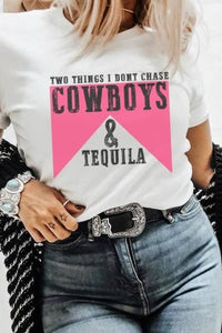 Two things I don’t chase, cowboys & tequila tee
