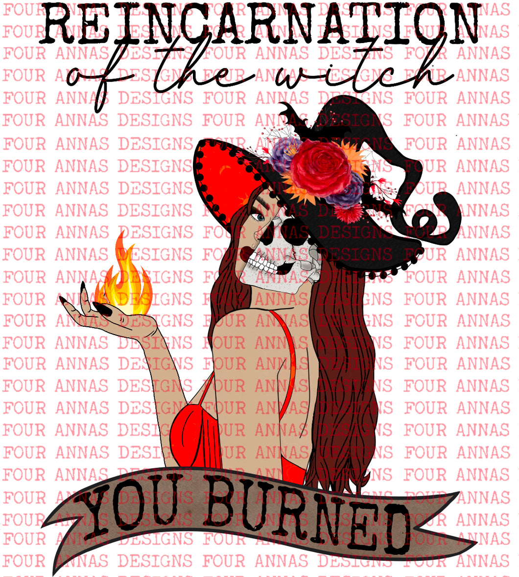 Reincarnation of the witch you burned