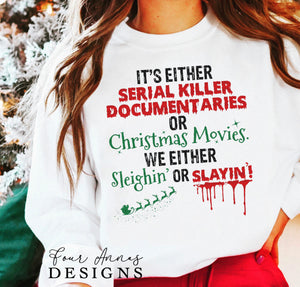 Serial killer documentaries or Christmas movies Christmas sweatshirt