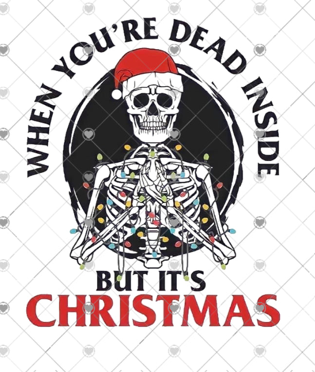 When you’re dead inside Christmas sublimation transfer