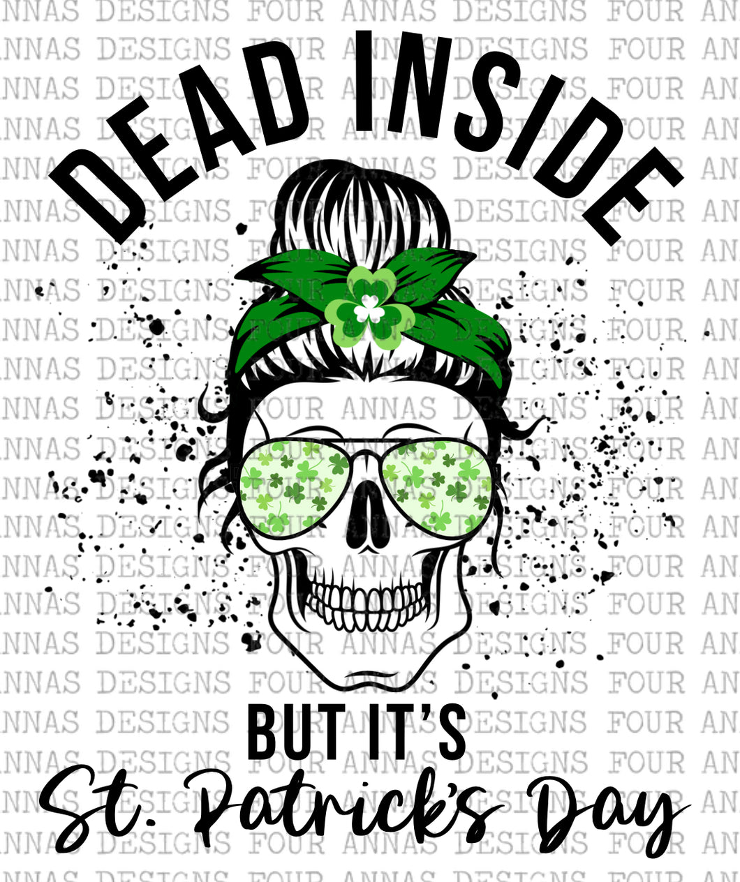 Dead inside st Patrick’s day splatter skull