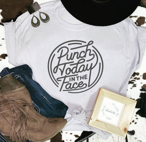 Punch today in the face tee