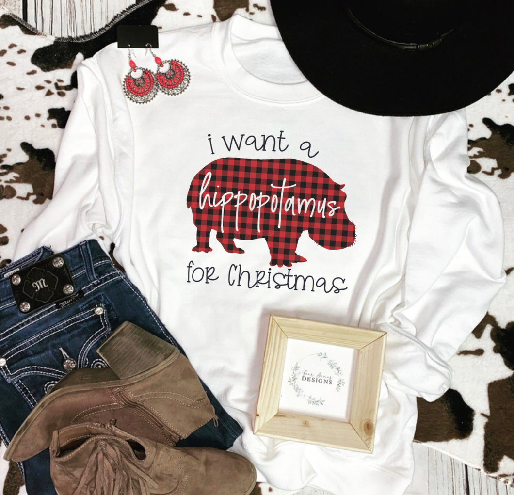 I want a hippopotamus for Christmas sweatshirt