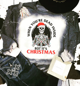 Dead inside but it’s Christmas bleached sweatshirt