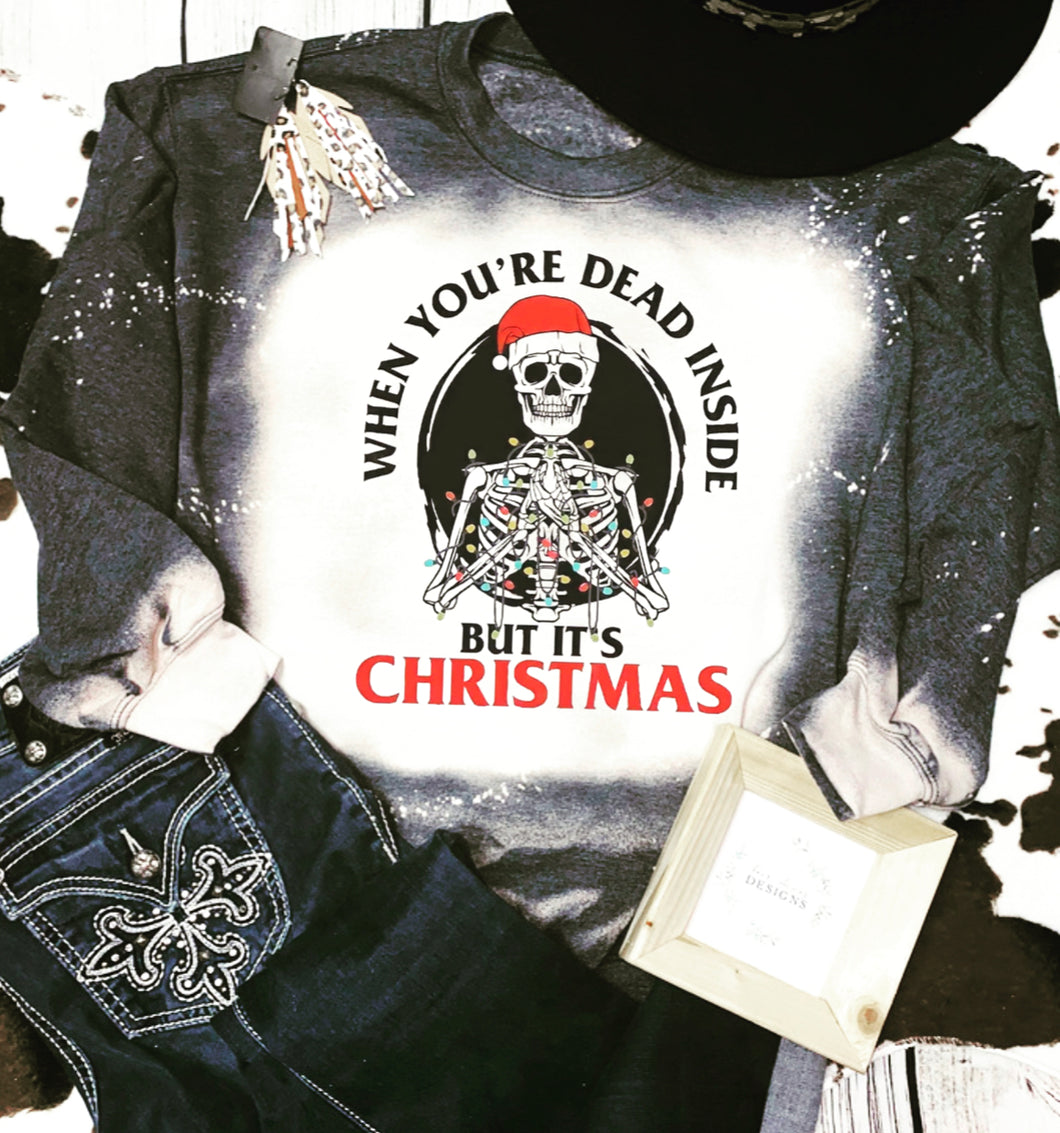 Dead inside but it’s Christmas bleached sweatshirt