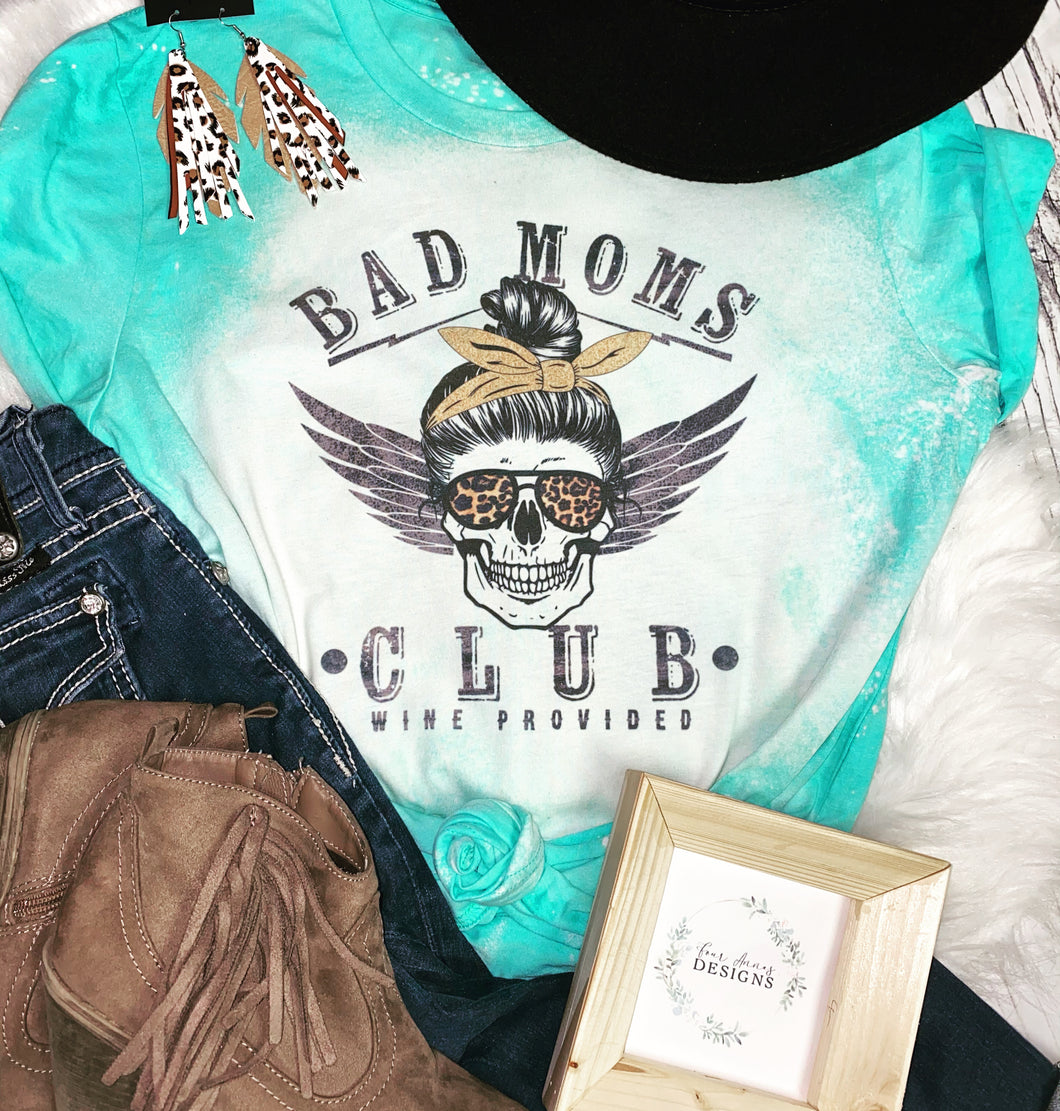 Bad moms club wine provided bleached tee