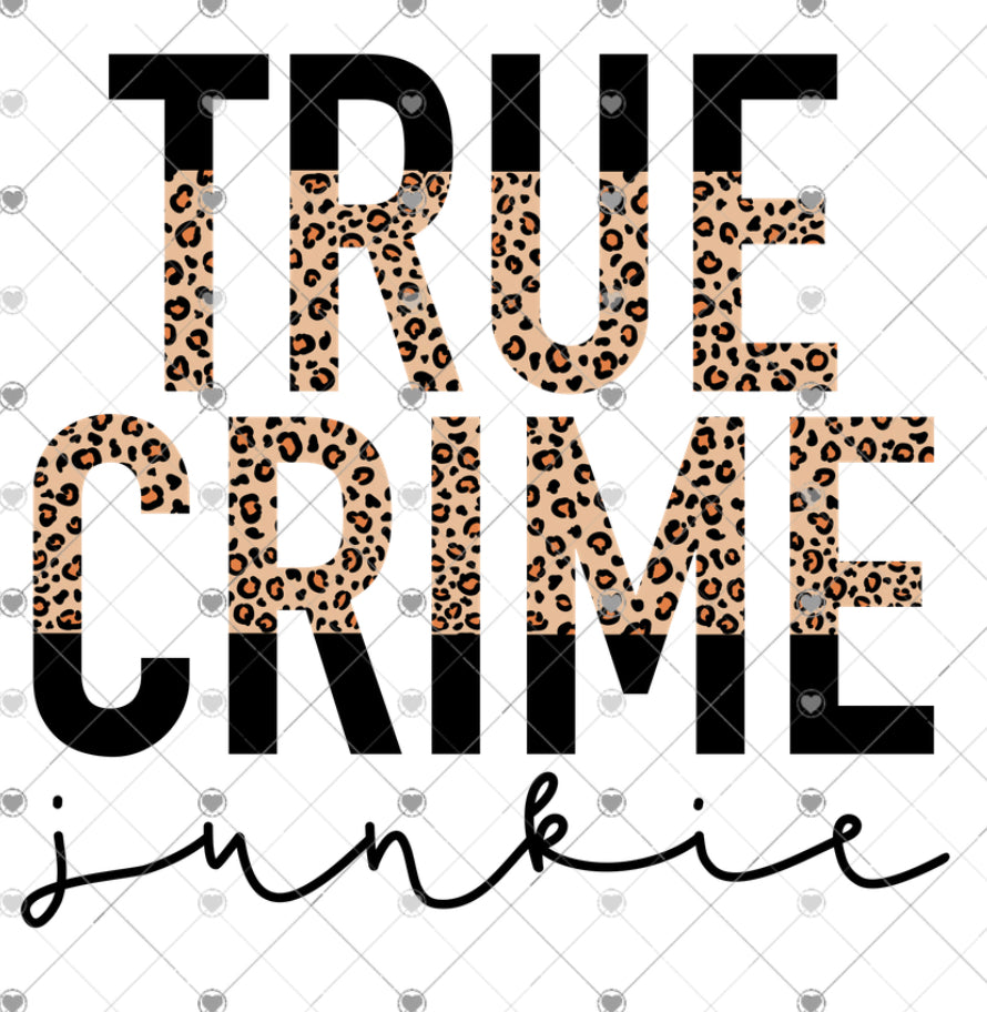 True crime junkie sublimation transfer