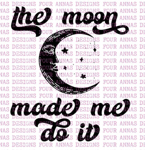 The moon made me do it