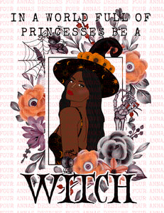 In a world full of princesses be a witch, dark skin