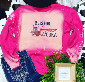 V is for Valentine | Vodka bleached sweatshirt