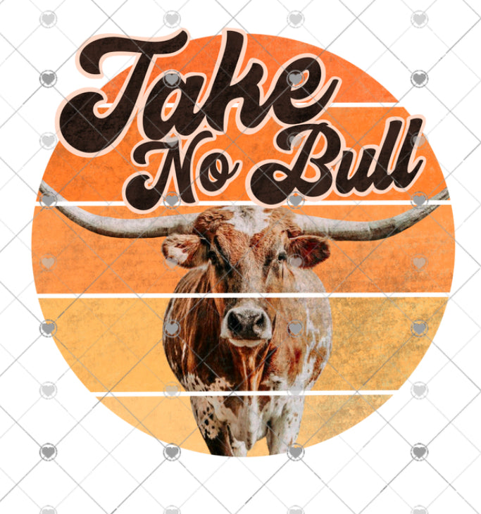 Take no bull sublimation transfer